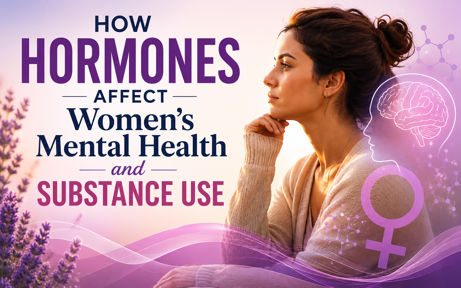 A woman next to the title of the article, "How Hormones Affect Women's Mental Health and Substance Use."